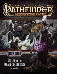 PATHFINDER 1E -  IRON GODS 4: VALLEY OF THE BRAIN COLLECTORS (ANGLAIS) -  ADVENTURE PATH 04