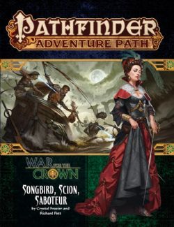 PATHFINDER 1E -  WAR OF THE CROWN 2: SONGBIRD, SCION, SABOTEUR (ANGLAIS) -  ADVENTURE PATH 02