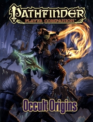 PATHFINDER 1ST -  PLAYER COMPANION - OCCULT ORIGINS