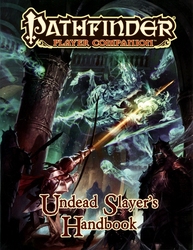 PATHFINDER 1ST -  UNDEAD SLAYER'S HANDBOOK (ANGLAIS)