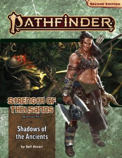 PATHFINDER 2E -  ADVENTURE PATH - SHADOWS OF THE ANCIENT (ANGLAIS) -  STRENGTH OF THOUSANDS 06