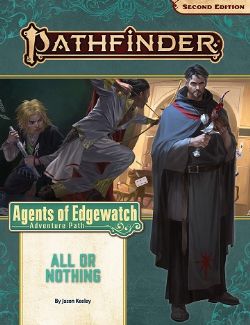 PATHFINDER 2E -  AGENTS OF EDGEWATCH 3: ALL OR NOTHING (ANGLAIS) -  ADVENTURE PATH 03
