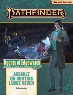 PATHFINDER 2E -  AGENTS OF EDGEWATCH 4: ASSAULT ON HUNTING LODGE SEVEN (ANGLAIS) -  ADVENTURE PATH 04