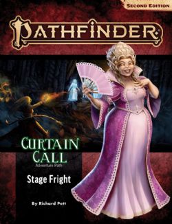 PATHFINDER 2E -  CURTAIN CALL 1: STAGE FRIGHT (ANGLAIS) -  ADVENTURE PATH 01