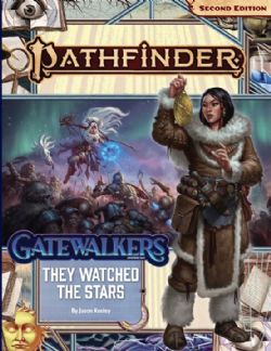 PATHFINDER 2E -  GATEWALKERS 2: THEY WATCHED THE STARS (ANGLAIS) -  ADVENTURE PATH 02