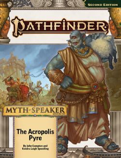 PATHFINDER 2E -  MYTH-SPEAKER 1: THE ACROPOLIS PYRE (ANGLAIS) -  ADVENTURE PATH 01