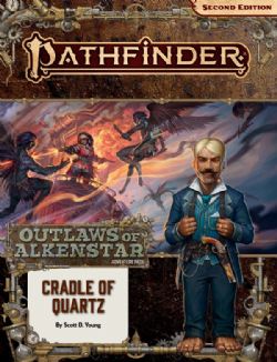 PATHFINDER 2E -  OUTLAWS OF ALKENSTAR 2: CRADLE OF QUARTZ (ANGLAIS) -  ADVENTURE PATH 02