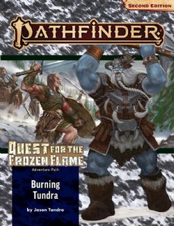 PATHFINDER 2E -  QUEST FOR THE FROZEN FLAME 3: BURNING TUNDRA (ANGLAIS) -  ADVENTURE PATH 03