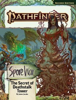 PATHFINDER 2E -  SPORE WAR 2: THE SECRET OF DEATHSTALK TOWER (ANGLAIS) -  ADVENTURE PATH 02