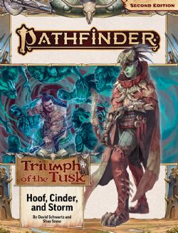 PATHFINDER 2E -  TRIUMPH OF THE TUSK 2: HOOF, CINDER, AND STORM (ANGLAIS) -  ADVENTURE PATH 02