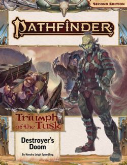PATHFINDER 2E -  TRIUMPH OF THE TUSK 3: DESTROYER'S DOOM (ANGLAIS) -  ADVENTURE PATH 03
