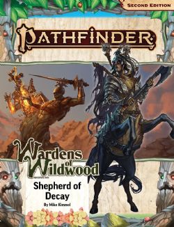 PATHFINDER 2E -  WARDENS OF WILDWOOD 3: SHEPHERD OF DECAY (ANGLAIS) -  ADVENTURE PATH 03