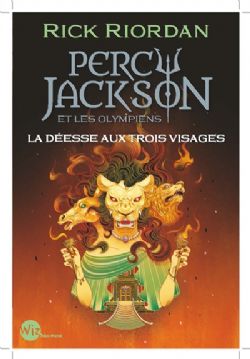PERCY JACKSON -  LA DÉESSE AUX TROIS VISAGES (V.F.) -  PERCY JACKSON ET LES OLYMPIENS 07