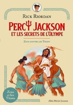 PERCY JACKSON -  ZEUS CONTRE LES TITANS -  PERCY JACKSON ET LES SECRETS DE L'OLYMPE