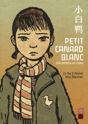 PETIT CANARD BLANC -  UNE ENFANCE EN CHINE