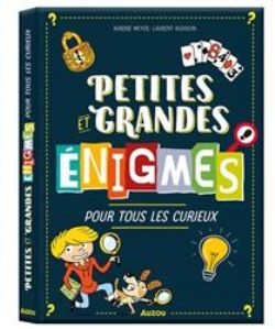 PETITES ET GRANDES ÉNIGMES POUR TOUS LES CURIEUX -  (V.F)