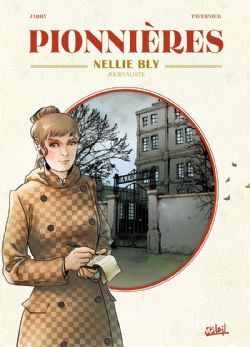 PIONNIÈRES -  NELLIE BLY : JOURNALISTE