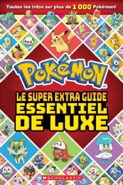 POKÉMON -  LE SUPER EXTRA GUIDE ESSENTIEL DE LUXE (V.F.)