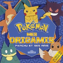 POKÉMON -  MES ORIGAMIS : PIKACHU ET SES AMIS
