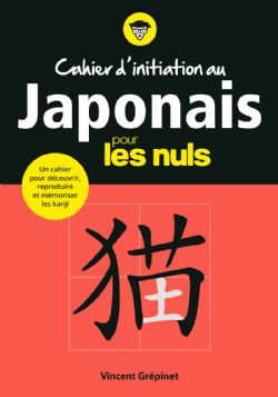 POUR LES NULS -  CAHIER D'INITIATION AU JAPONAIS