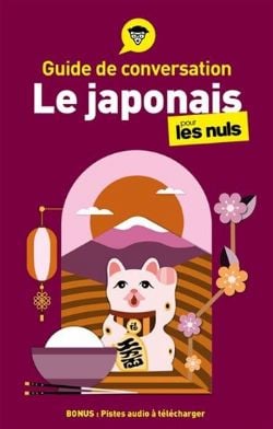 POUR LES NULS -  GUIDE DE CONVERSATION : LE JAPONAIS POUR LES NULS ! (V.F.)