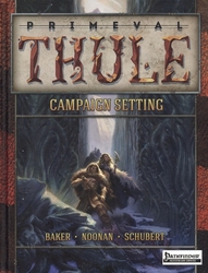 PRIMEVAL THULE -  PRIMEVAL THULE - CAMPAIGN SETTING -  UNIVERS PATHFINDER