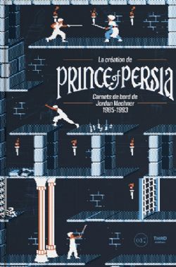 PRINCE OF PERSIA -  LA CRÉATION DE PRINCE OF PERSIA : CARNETS DE BORD DE JORDAN MECHNER 1985-1993 (V.F.)