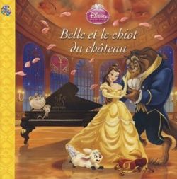 PRINCESSES DISNEY -  LA BELLE ET LA BÊTE - BELLE ET LE CHIOT DU CHÂTEAU (V.F.) -  LES PETITS CLASSIQUES