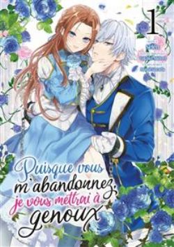 PUISQUE VOUS M'ABANDONNEZ, JE VOUS METTRAI À GENOUX -  (V.F.) 01