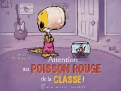 PÉNÉLOPE REX -  ATTENTION AU POISSON ROUGE DE LA CLASSE ! (V.F.)