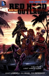 RED HOOD AND THE OUTLAWS -  LOST AND FOUND TP -  RED HOOD & THE OUTLAWS: THE NEW 52! 06