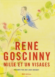 RENE GOSCINNY: MILLE ET UN VISAGES
