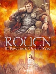 ROUEN -  DE ROUGEMARE À JEANNE D'ARC - DE 946 À 1456 APRÈS J-C 02