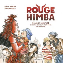 ROUGE HIMBA -  CARNET D'AMITIÉ AVEC LES ÉLEVEURS NOMADES DE NAMIBIE (V.F.)