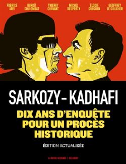 SARKOZY-KADHAFI : DIX ANS D'ENQUÊTE POUR UN PROCÈS HISTORIQUE -  (V.F.)