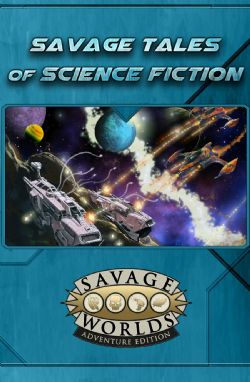 SAVAGE WORLDS: ADVENTURE EDITION -  SAVAGE TALES OF SCIENCE FICTION VOLUME 01 (ANGLAIS) -  AVENTURE SW