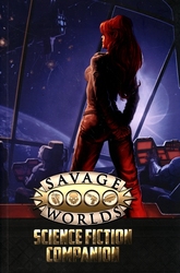 SAVAGE WORLDS -  SCIENCE FICTION COMPANION - TP -  LIVRE DE RÈGLE SW