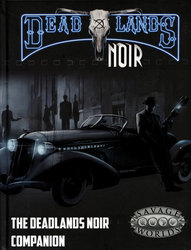 SAVAGE WORLDS -  THE DEADLANDS NOIR COMPANION -  RÈGLE DE BASE SW