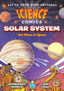 SCIENCE COMICS -  SOLAR SYSTEM: OUR PLACE IN SPACE (V.A.)