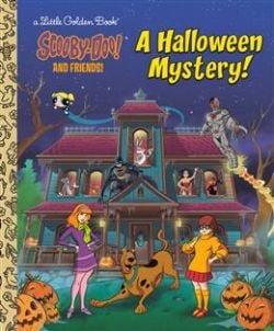 SCOOBY-DOO AND FRIENDS -  A HALLOWEEN MYSTERY! (V.A.) -  A LITTLE GOLDEN BOOK
