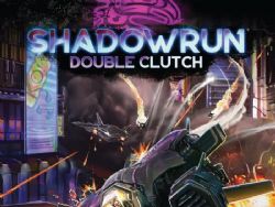 SHADOWRUN 6 -  DOUBLE CLUTCH (ANGLAIS) -  LIVRE DE RÈGLE SHADOWRUN 6TH EDITION