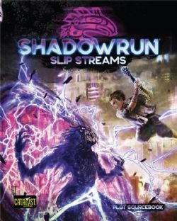 SHADOWRUN 6 -  SLIP STREAMS (ANGLAIS) -  UNIVERS SHADOWRUN 6TH EDITION