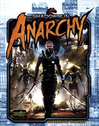 SHADOWRUN ANARCHY -  ANARCHY - ALTERNATE RULESET (COUVERTURE RIGIDE) (ANGLAIS) -  RÈGLE DE BASE SHADOWRUN ANARCHY