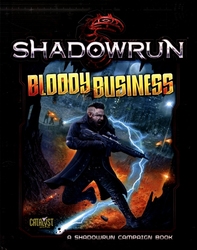 SHADOWRUN -  BLOODY BUSINESS - A SHADOWRUN CAMPAIGN BOOK -  SHADOWRUN 5E EDITION