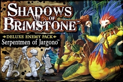 SHADOWS OF BRIMSTONE -  SERPENTMEN OF JARGONO (ANGLAIS) -  DELUXE ENEMY PACK