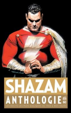 SHAZAM -  SHAZAM ANTHOLOGIE, LES RÉCITS LES PLUS MAGIQUES DE 1940 À NOS JOURS (V.F.)