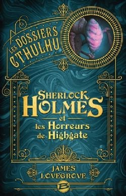 SHERLOCK HOLMES -  ET LES HORREURS DE HIGHGATE (V.F.) -  LES DOSSIERS CTHULHU