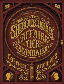 SHERLOCK HOLMES -  L'AFFAIRE DU TICKET SCANDALEUX - COFFRET D'ARCHIVE -  DANS LA TÊTE DE SHERLOCK HOLMES