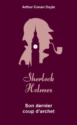 SHERLOCK HOLMES -  SON DERNIER COUP D'ARCHET (V.F.)