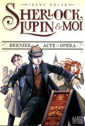 SHERLOCK, LUPIN ET MOI -  DERNIER ACTE À L'OPÉRA 02